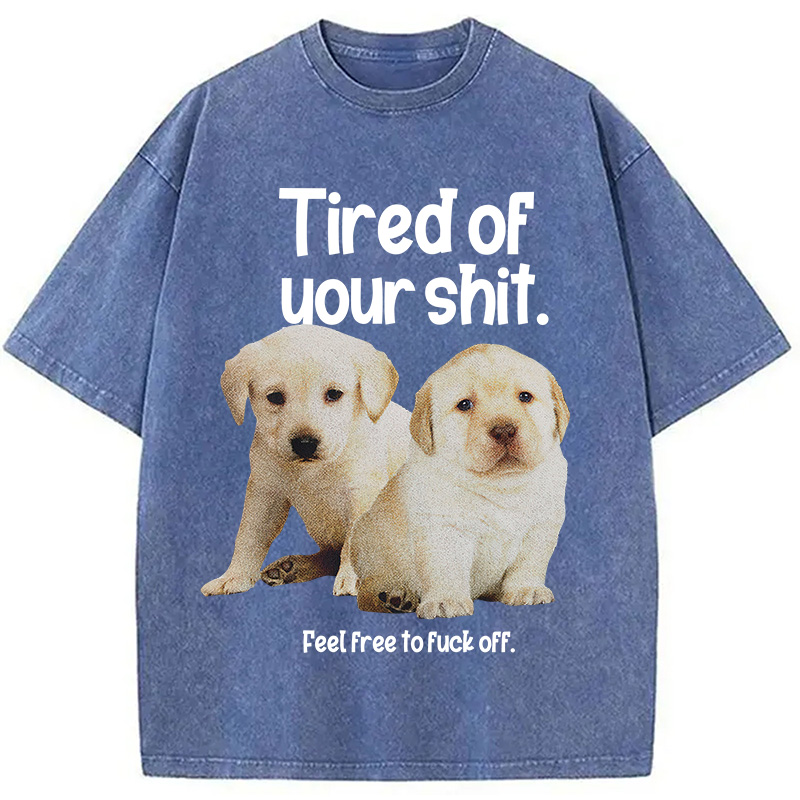 Tokyocanvas Tired of Your Shit Washed T-Shirt