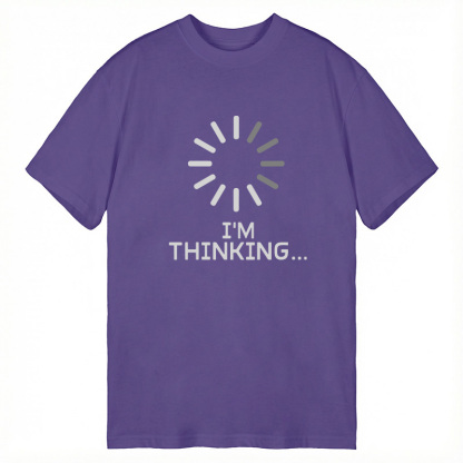 Tokyocanvas I'm Thinking Loading It Classic T-Shirt