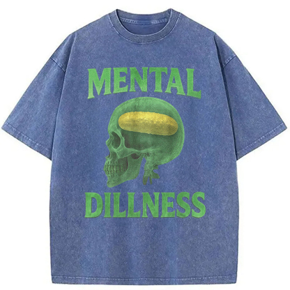 Tokyocanvas Mental Dillness Funny Pickle Meme Washed T-Shirt