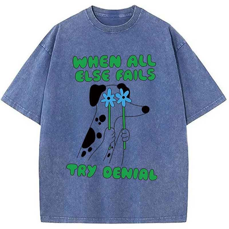 Tokyocanvas When All Else Fails Try Denial Washed T-Shirt