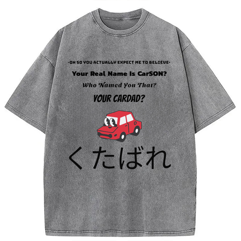 Tokyocanvas Car Dad Joke Japanese Text Funny Washed T-Shirt