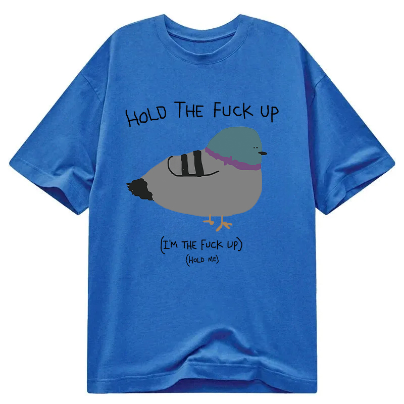 Tokyocanvas Hold the Fu*ck Up Classic T-Shirt
