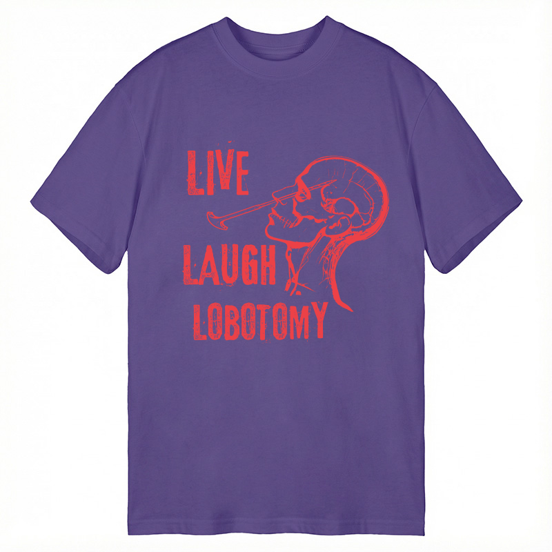 Tokyocanvas Live Laugh Lobotomy Sarcastic Mental Health Meme Classic T-Shirt