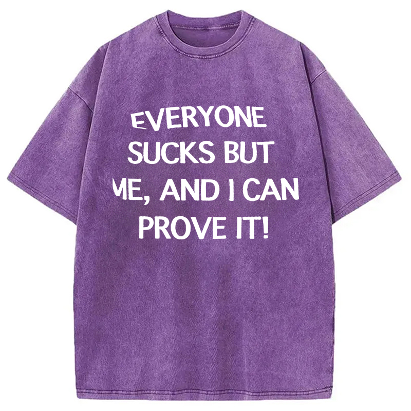 Tokyocanvas Everyone Sucks But Me Washed T-Shirt
