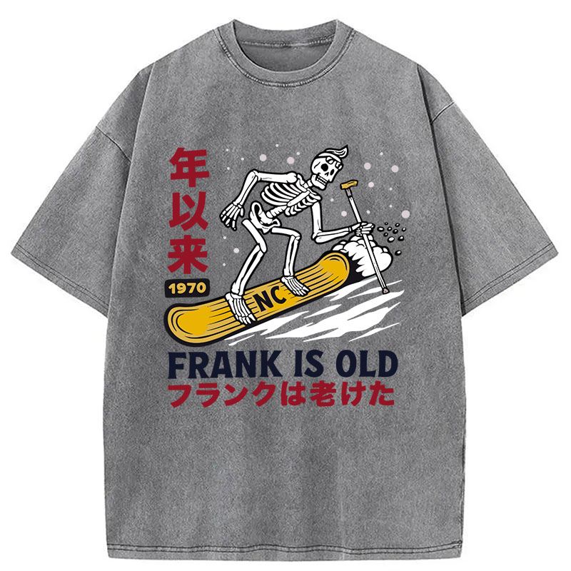 Tokyocanvas Frank Is Old 1970 Skeleton Snowboard Funny Washed T-Shirt