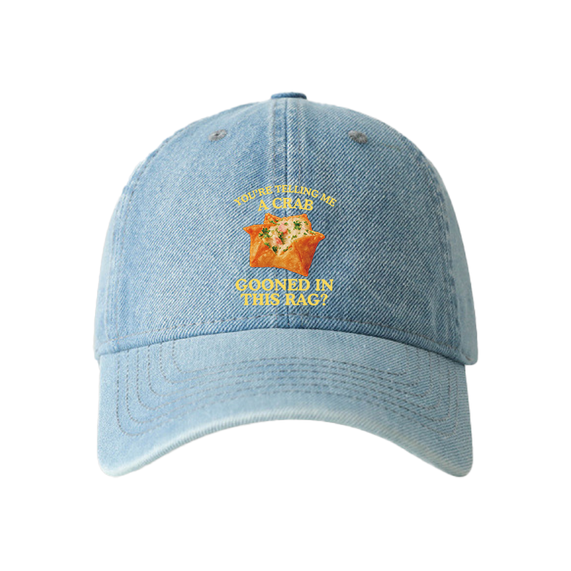 Tokyocanvas You're Telling Me A Crab Rangoon Meme Denim Cap