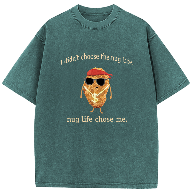 Tokyocanvas I Didn't Choose The Nug Life Washed T-Shirt