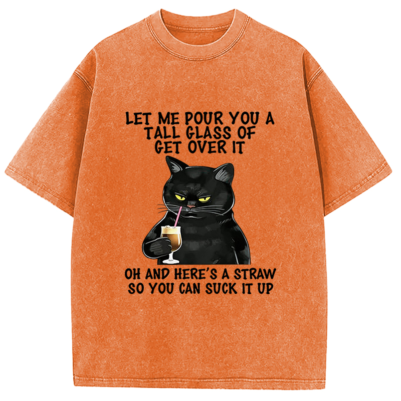 Tokyocanvas Black Cat Let Me Pour You A Tall Glass Of Get Over It Washed T-Shirt
