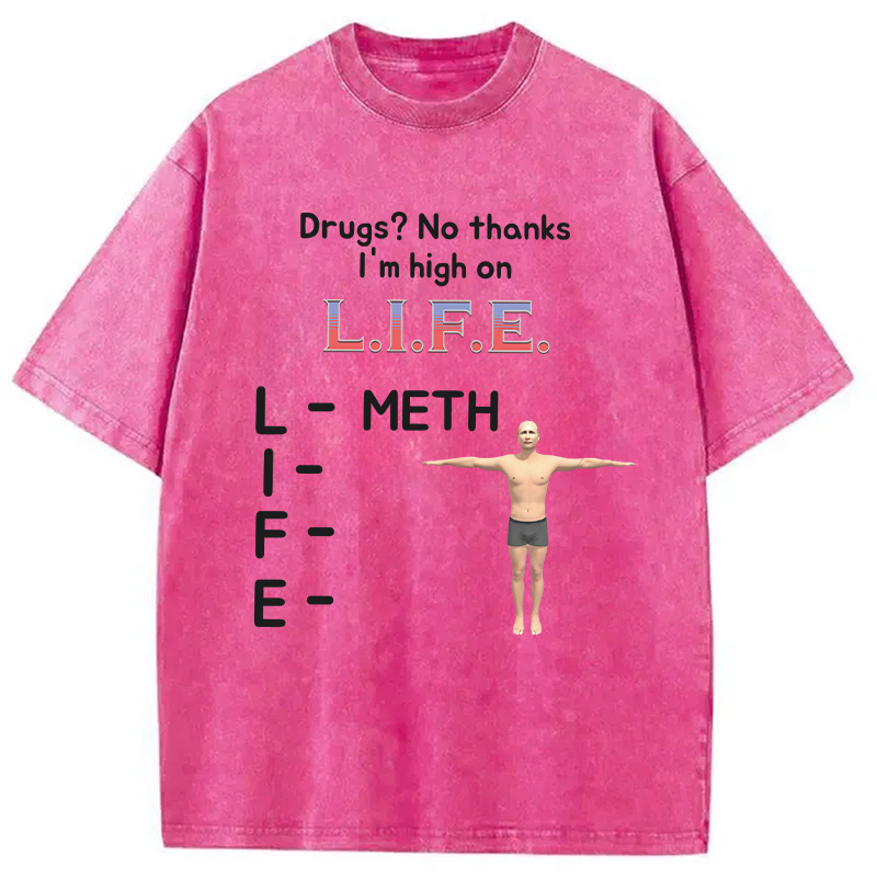 Tokyocanvas High On Life Meth Funny Meme Washed T-Shirt