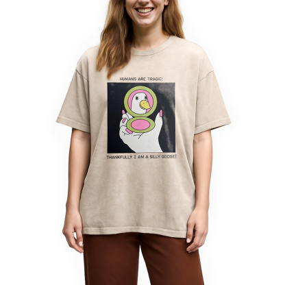 Tokyocanvas Humans Are Tragic Thankfully I Am A Silly Goose Washed T-Shirt