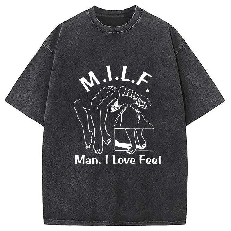 Tokyocanvas MILF Man I Love Feet Washed T-Shirt