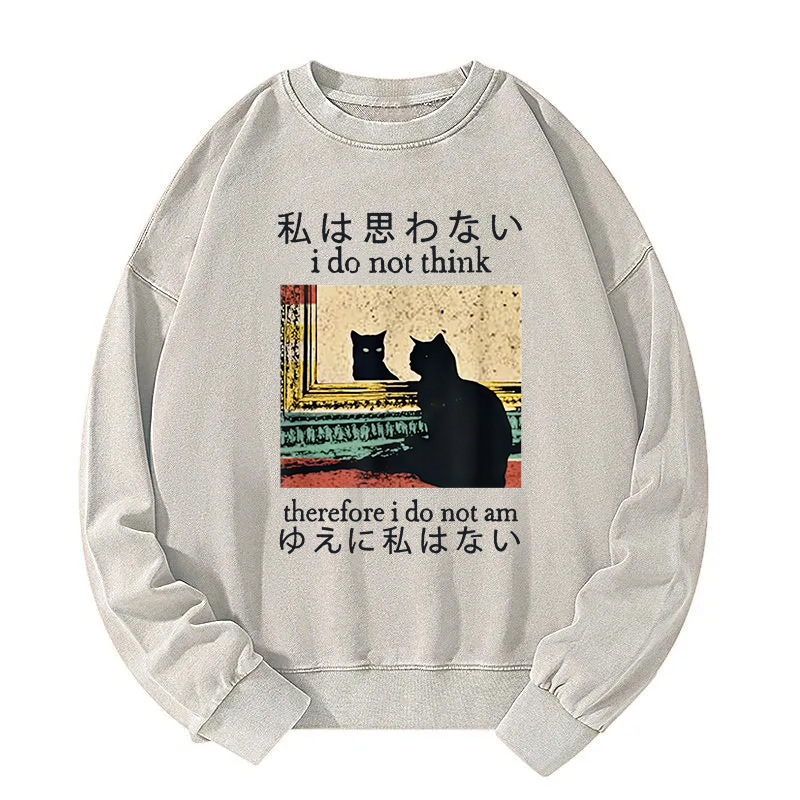 Tokyocanvas I Do Not Think Therefore I Do Not Am Washed Sweatshirt