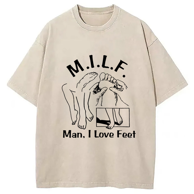 Tokyocanvas MILF Man I Love Feet Washed T-Shirt