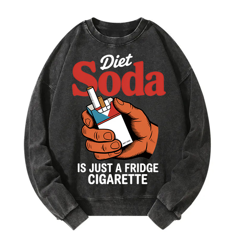 Tokyocanvas Diet Soda Is Just A Fridge Cigarette Funny Washed Sweatshirt