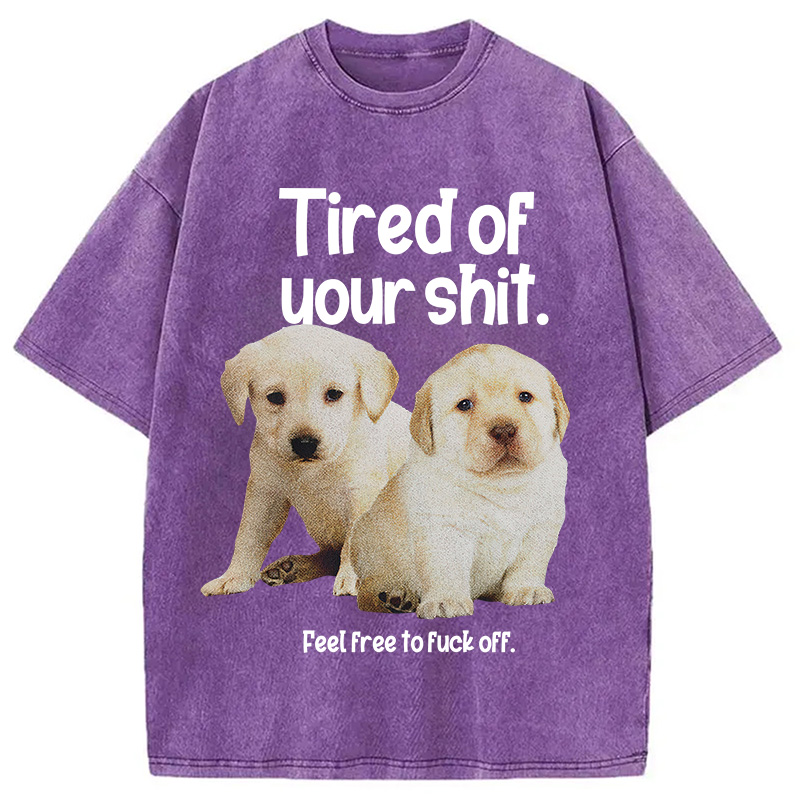 Tokyocanvas Tired of Your Shit Washed T-Shirt