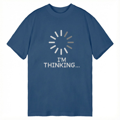 Tokyocanvas I'm Thinking Loading It Classic T-Shirt