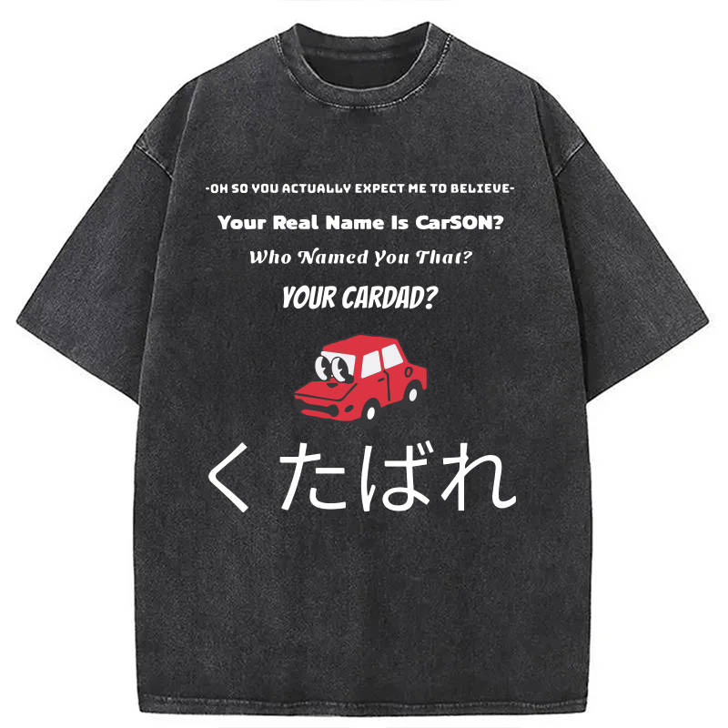 Tokyocanvas Car Dad Joke Japanese Text Funny Washed T-Shirt