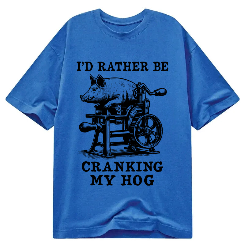Tokyocanvas Rather Be Cranking My Hog Classic T-Shirt