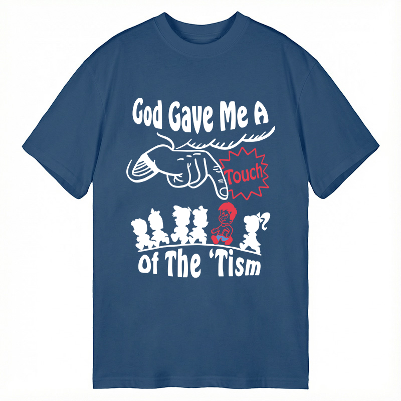 Tokyocanvas God Gave Me A Touch Of The 'Tism Classic T-Shirt