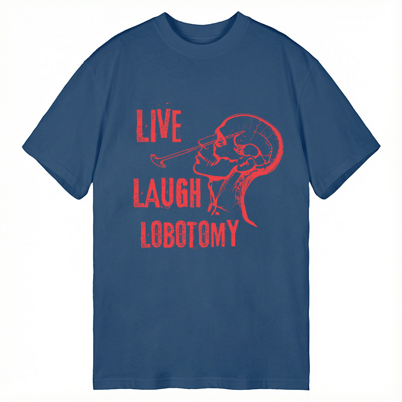Tokyocanvas Live Laugh Lobotomy Sarcastic Mental Health Meme Classic T-Shirt