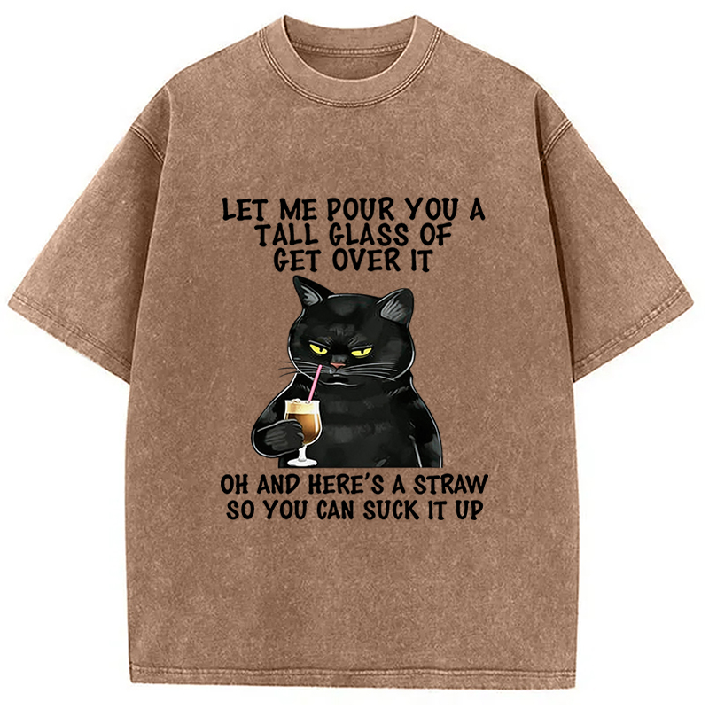 Tokyocanvas Black Cat Let Me Pour You A Tall Glass Of Get Over It Washed T-Shirt