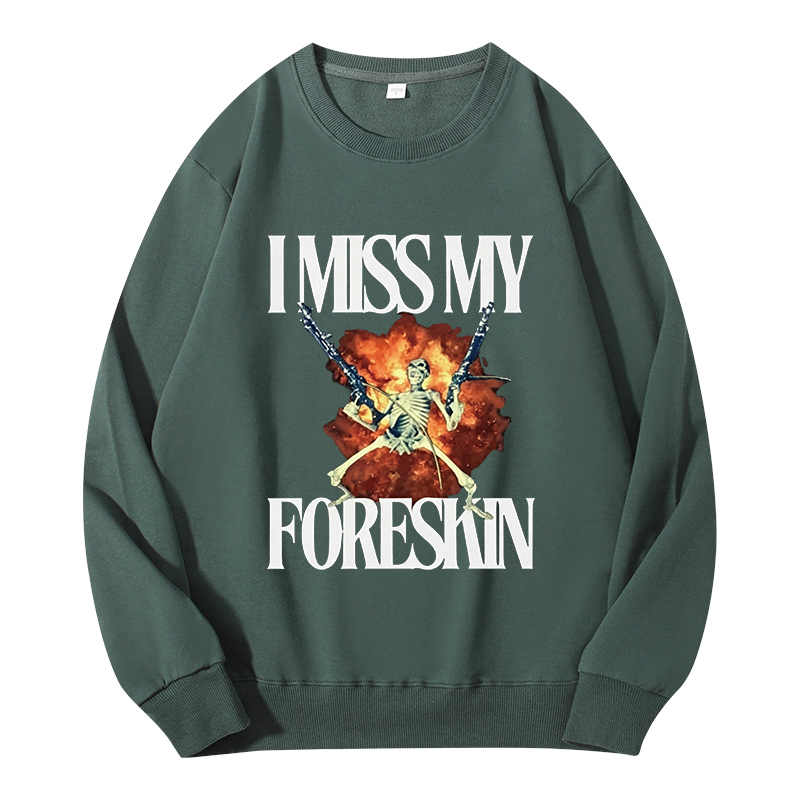 Tokyocanvas I Miss My Foreskin Classic Sweatshirt