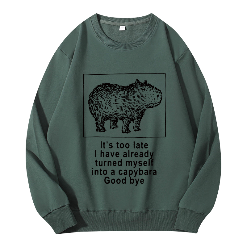 Tokyocanvas I Have Turned Myself Into A Capybara Classic Sweatshirt