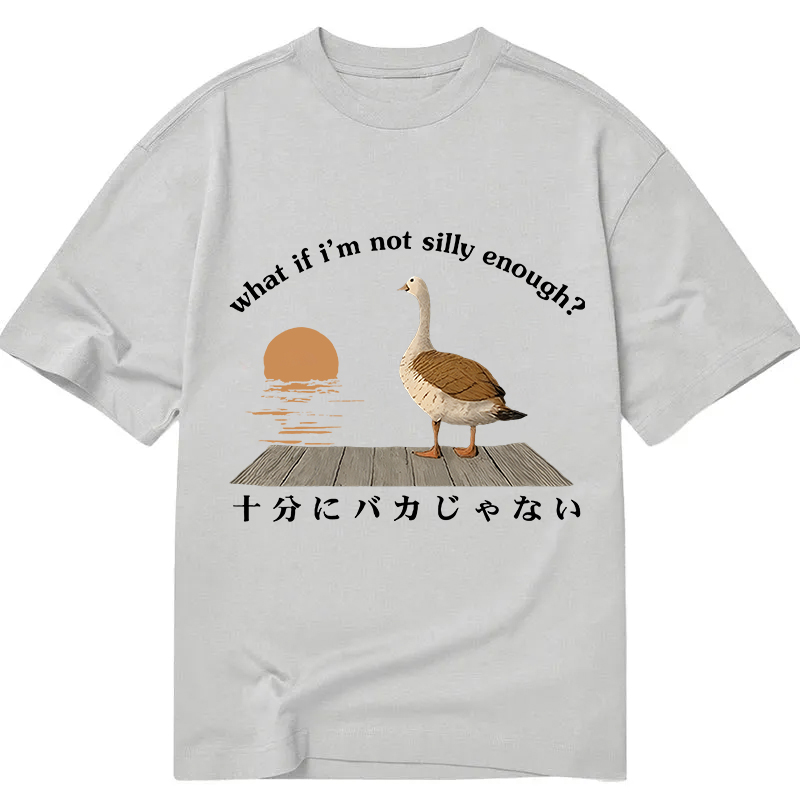 Tokyocanvas What If i'm Not Silly Enough Classic T-Shirt