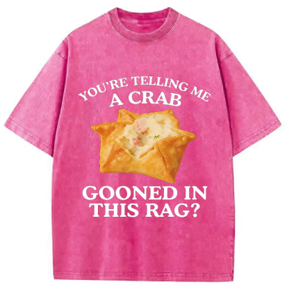 Tokyocanvas You're Telling Me A Crab Washed T-Shirt