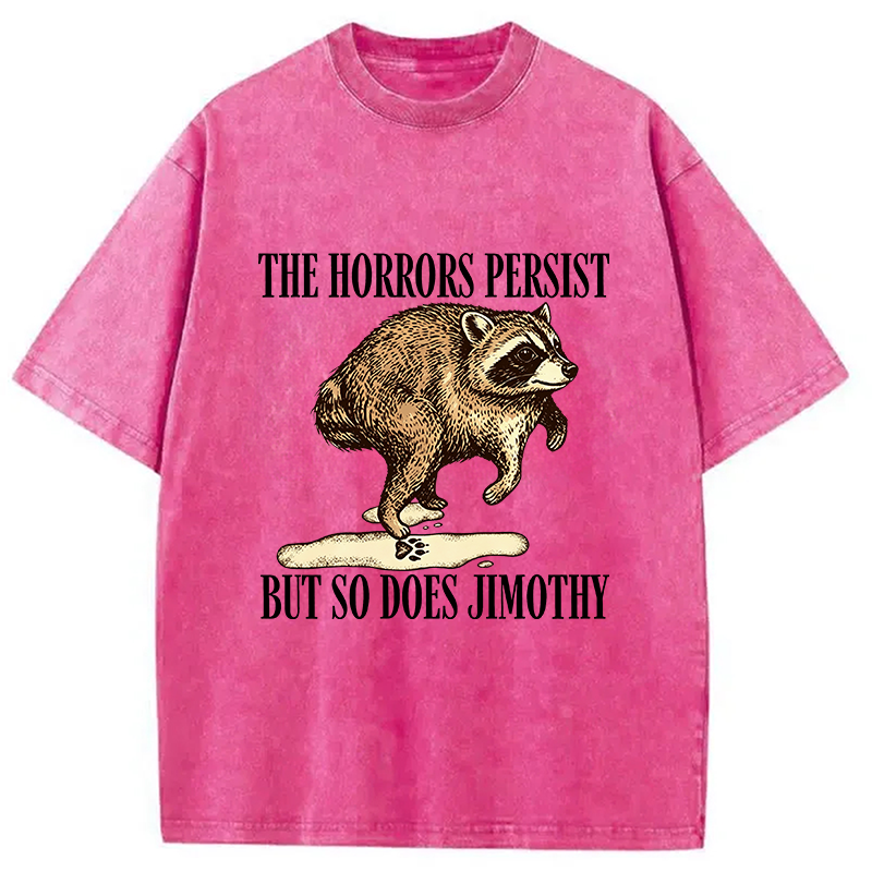 Tokyocanvas The Horrors Persist But So Do Jimothy Washed T-Shirt