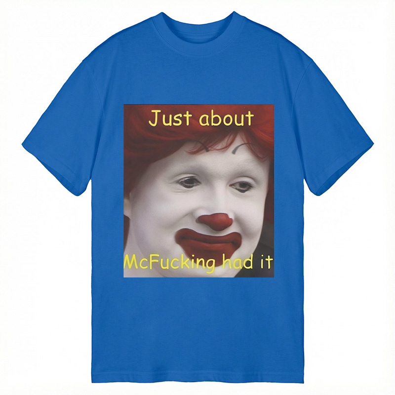Tokyocanvas Just About Mcfukcing Had It Meme Classic T-Shirt