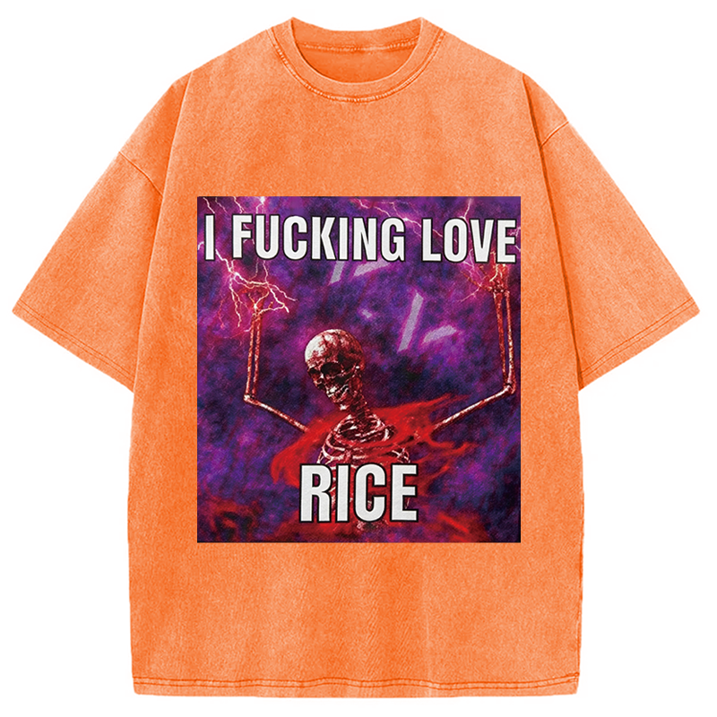 Tokyocanvas I F*cking Love Rice Funny Skeleton Meme Washed T-Shirt