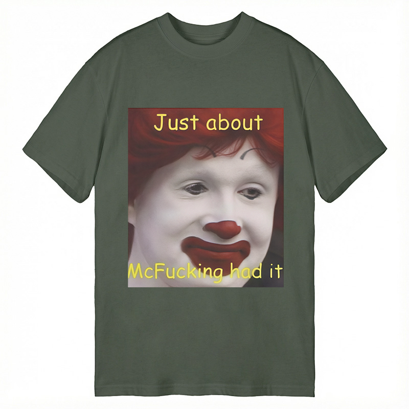 Tokyocanvas Just About Mcfukcing Had It Meme Classic T-Shirt