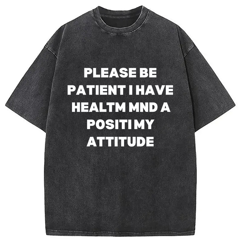 Tokyocanvas Please Be Patient I Have Autism Washed T-Shirt