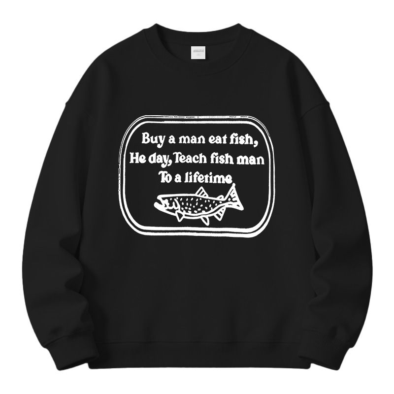 Tokyocanvas Teach fish man To a lifetime Fleece Lined Sweatshirt