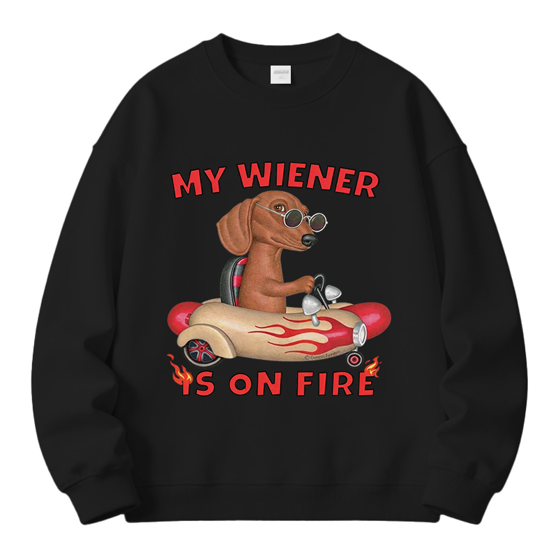 Tokyocanvas My Wiener Is On Fire Funny Dog Fleece Lined Sweatshirt