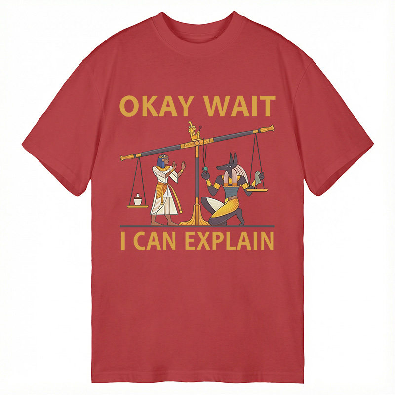 Tokyocanvas Okay Wait I Can Explain Ancient Egypt Humor Classic T-Shirt