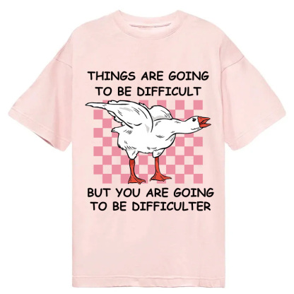 Tokyocanvas Things Are Going To Be Difficult Classic T-Shirt