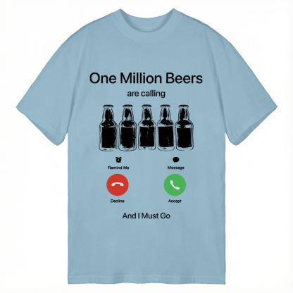 Tokyocanvas One Million Beers Are Calling Classic T-Shirt