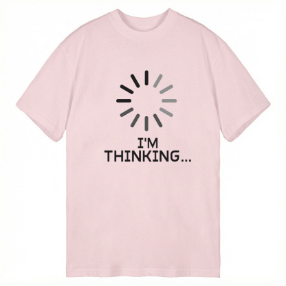 Tokyocanvas I'm Thinking Loading It Classic T-Shirt