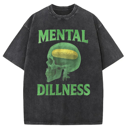 Tokyocanvas Mental Dillness Funny Pickle Meme Washed T-Shirt