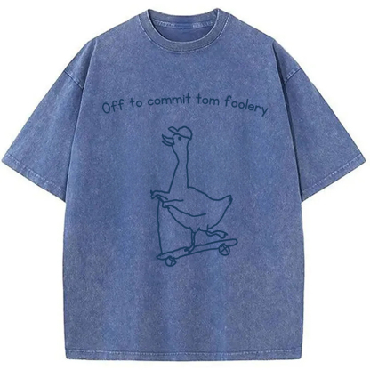 Tokyocanvas Off to Commit Tom Foolery Goose Funny Washed T-Shirt