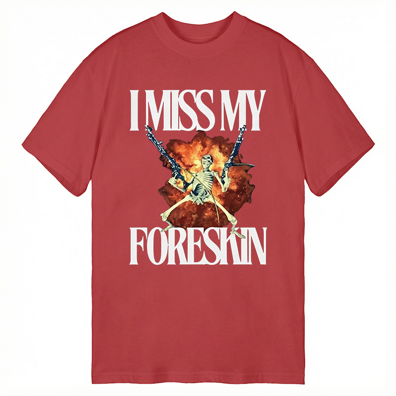 Tokyocanvas I Miss My Foreskin Classic T-Shirt