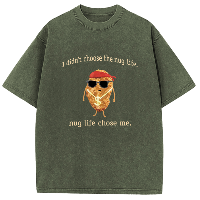 Tokyocanvas I Didn't Choose The Nug Life Washed T-Shirt