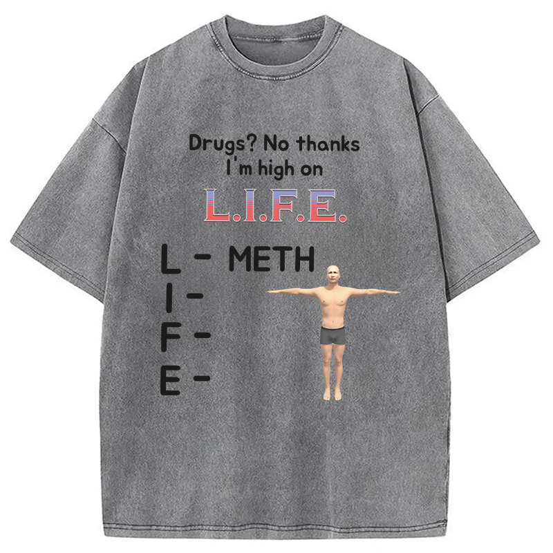 Tokyocanvas High On Life Meth Funny Meme Washed T-Shirt