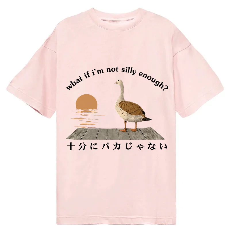 Tokyocanvas What If i'm Not Silly Enough Classic T-Shirt