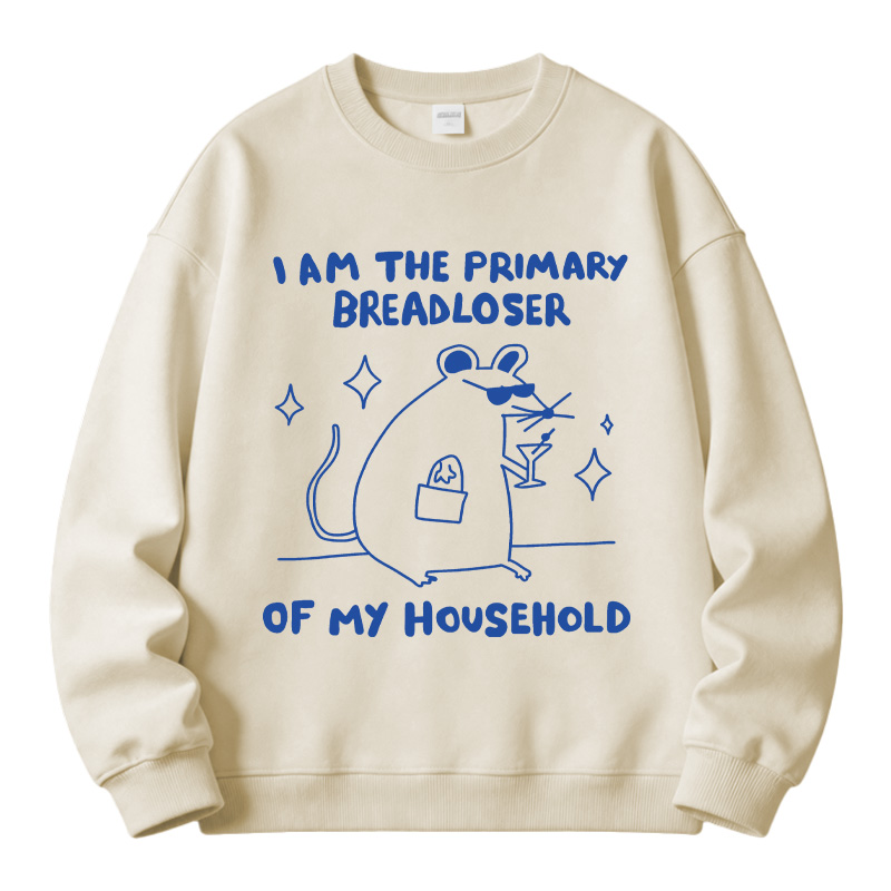 Tokyocanvas I Am the Primary Breadloser of My Household Fleece Lined Sweatshirt