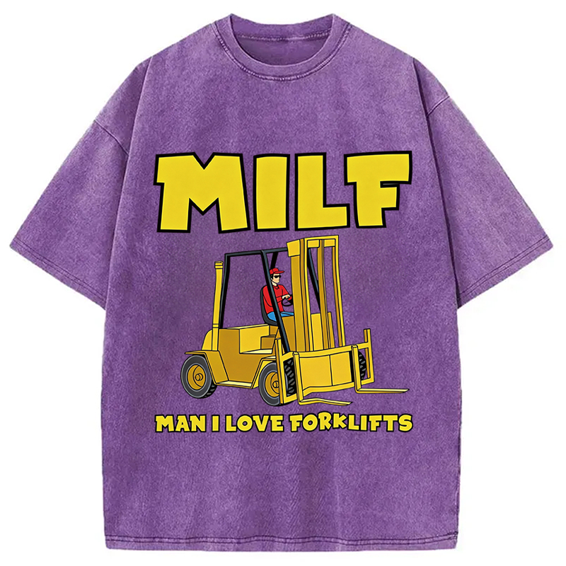 Tokyocanvas MILF Man I Love Forklifts Washed T-Shirt