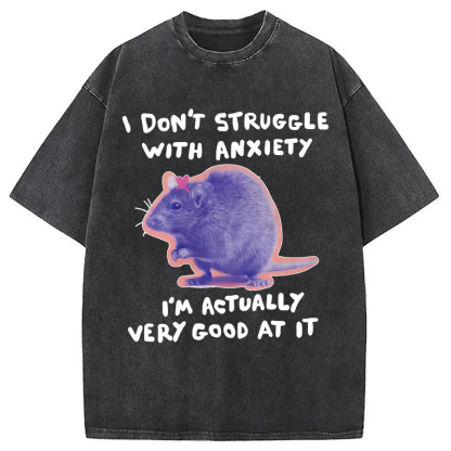 Tokyocanvas I Don't Struggle With Anxiety Washed T-Shirt