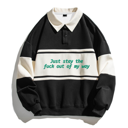 Tokyocanvas Just Stay the Fu*k out of My Way Polo Embroidered Sweatshirt